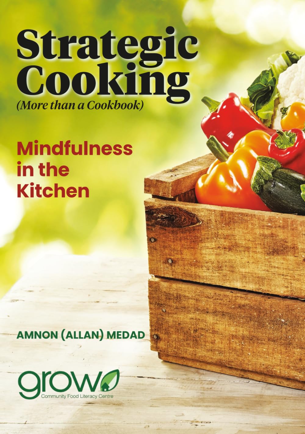 Strategic Cooking (More than a Cookbook): Mindfulness in the Kitchen