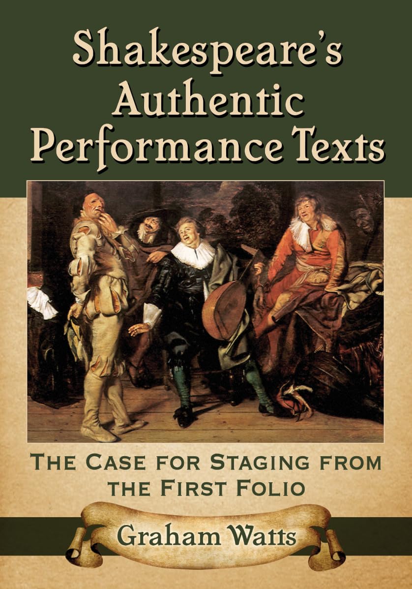 Amazon.com: Shakespeare's Authentic Performance Texts: The Case for ...