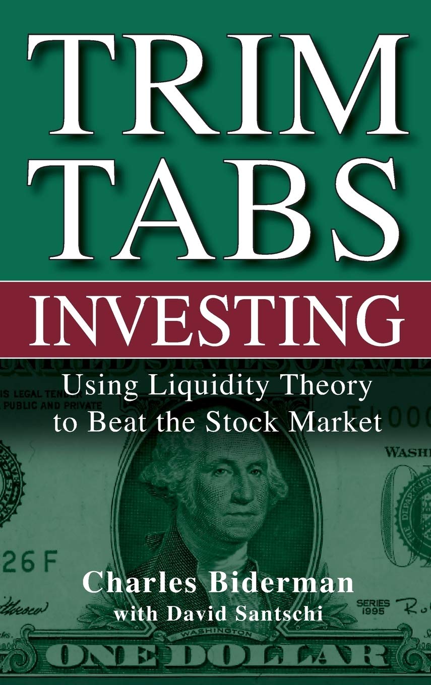 Trim Tabs Investing: Using Liquidity Theory to Beat the Stock Market (Wiley Finance)