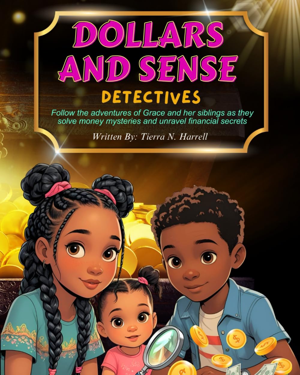 The Dollars and Sense Detectives: Follow the Adventures of Grace and Her Siblings
