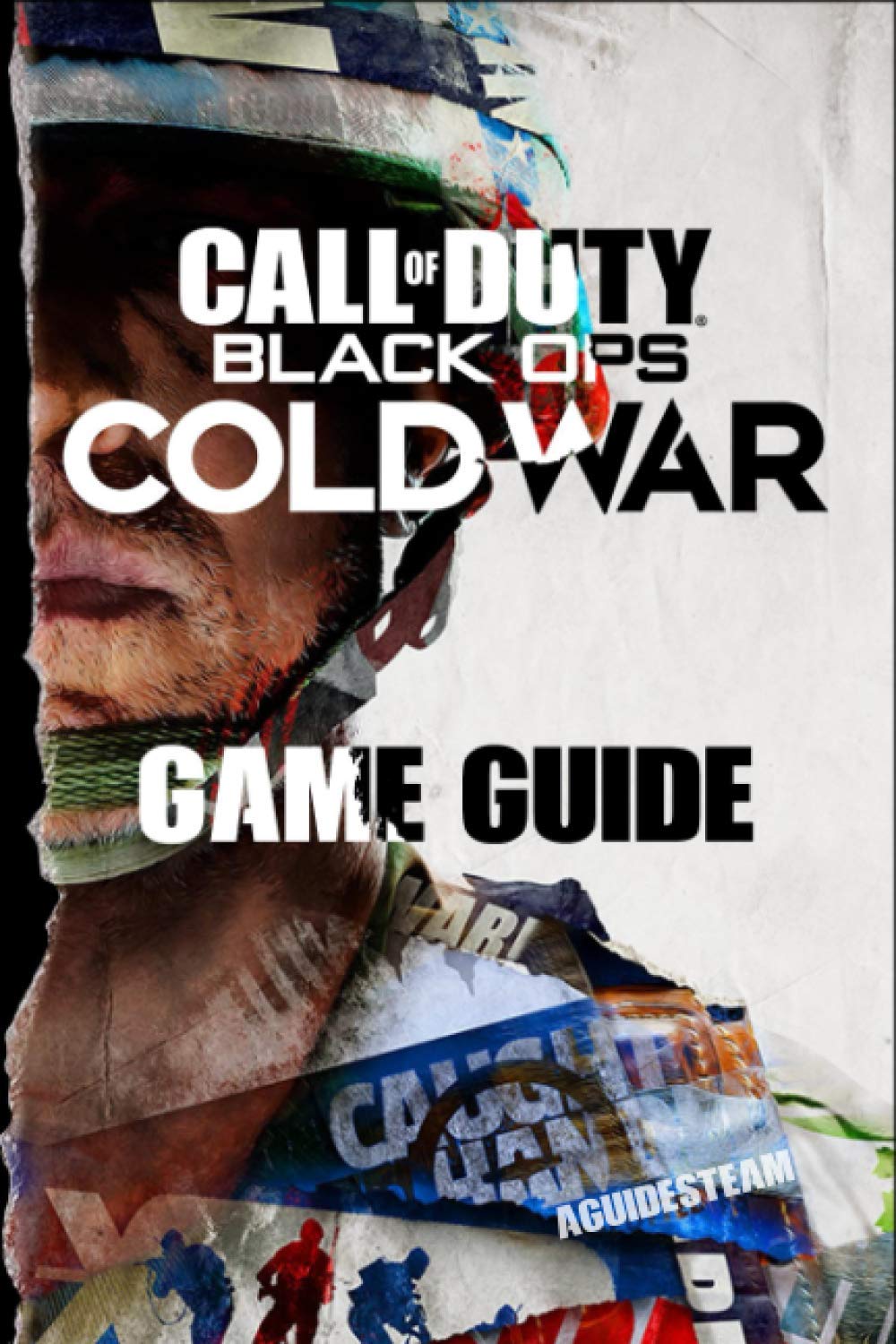 Call of Duty: Black Ops Cold War Game Guide: Walkthroughs, Tips, Tricks And A Lot More!