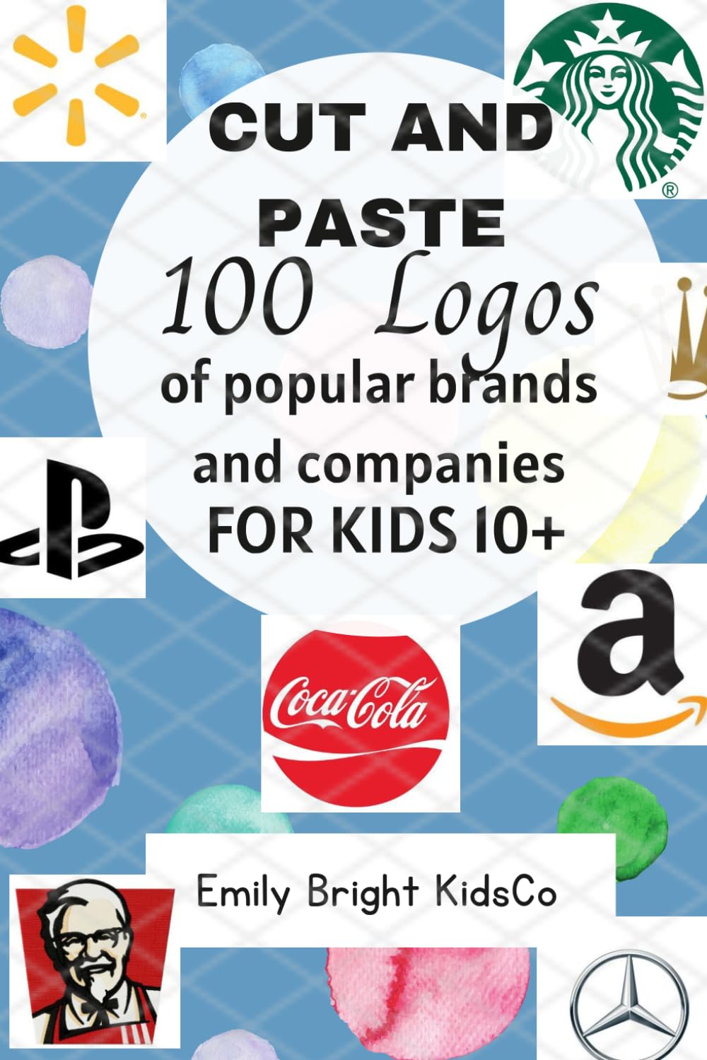 100 Logos cut and paste book for kids: Cut and paste book on Logos of popular brands and company for kids ages 10+