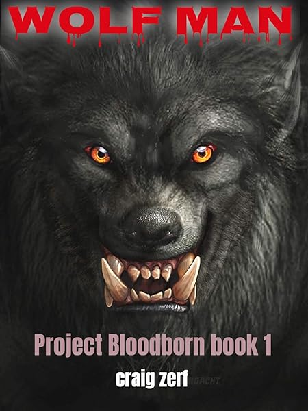 Project Bloodborn - Book 1: WOLF MAN: A werewolves & shifters novel.