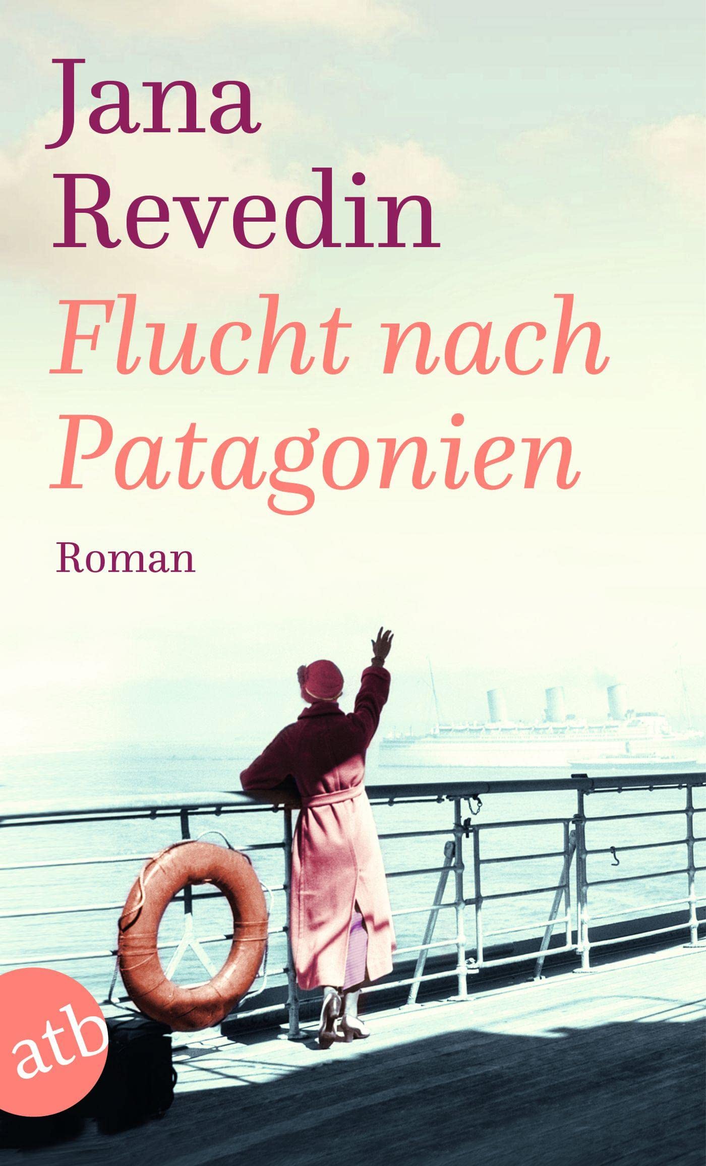 Flucht nach Patagonien: Roman