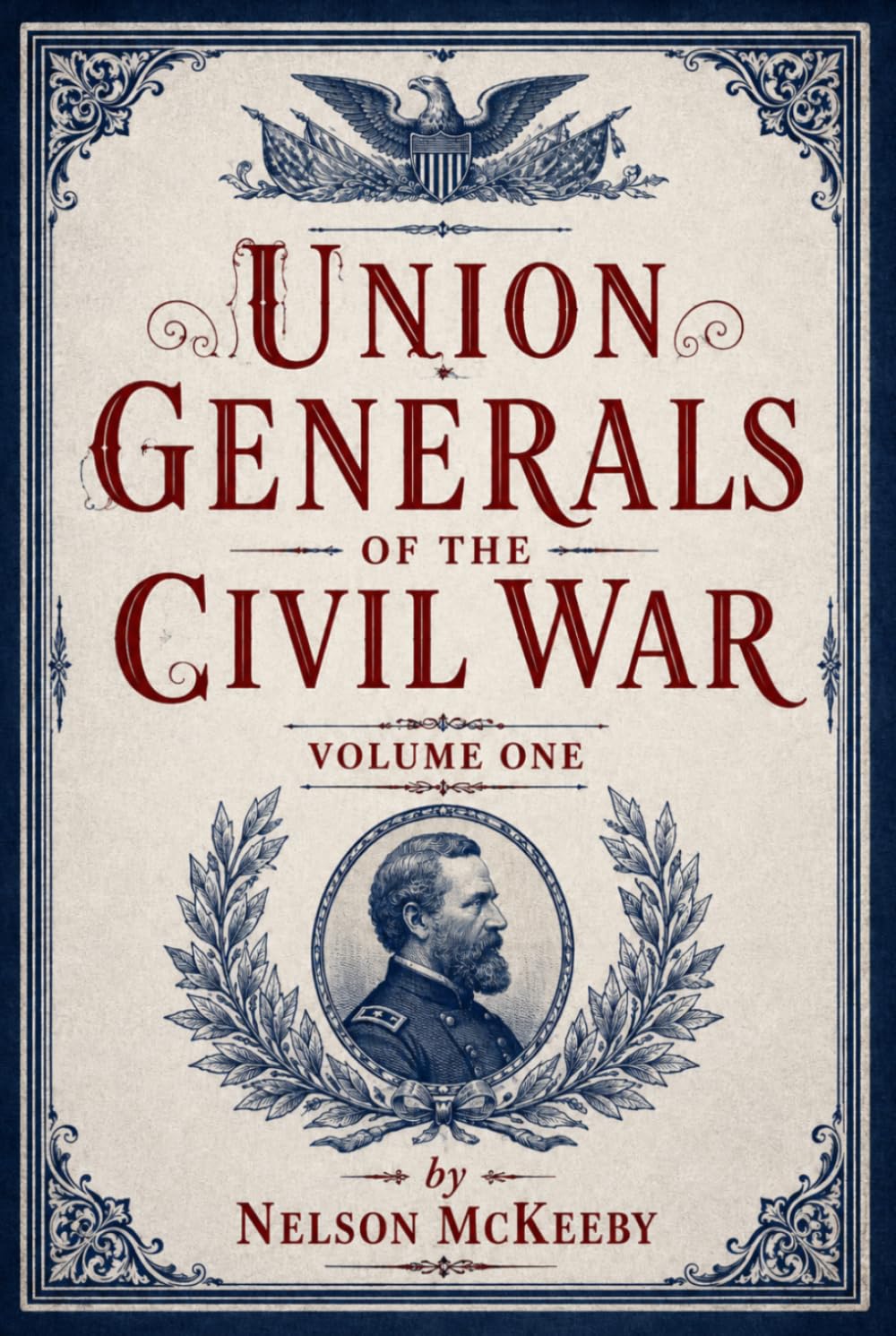 Union Generals of the Civil War: Volume One