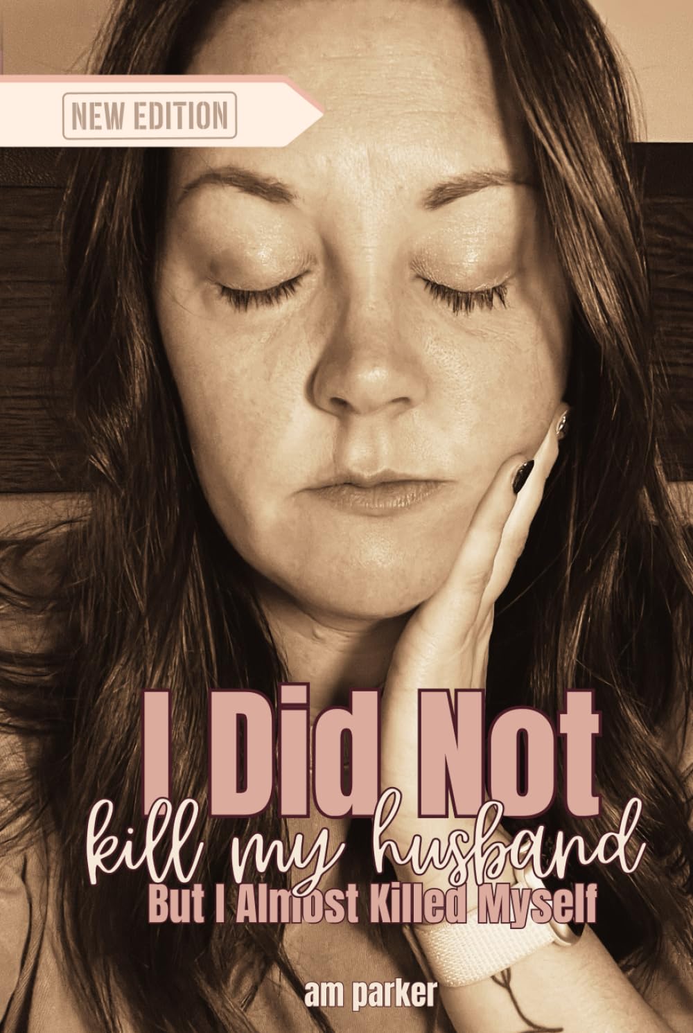 I Did Not Kill My Husband, But I Almost Killed Myself      Hardcover – September 5, 2025