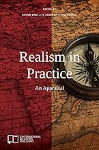 Realism in Practice: An Appraisal (E-IR Edited Collections)
