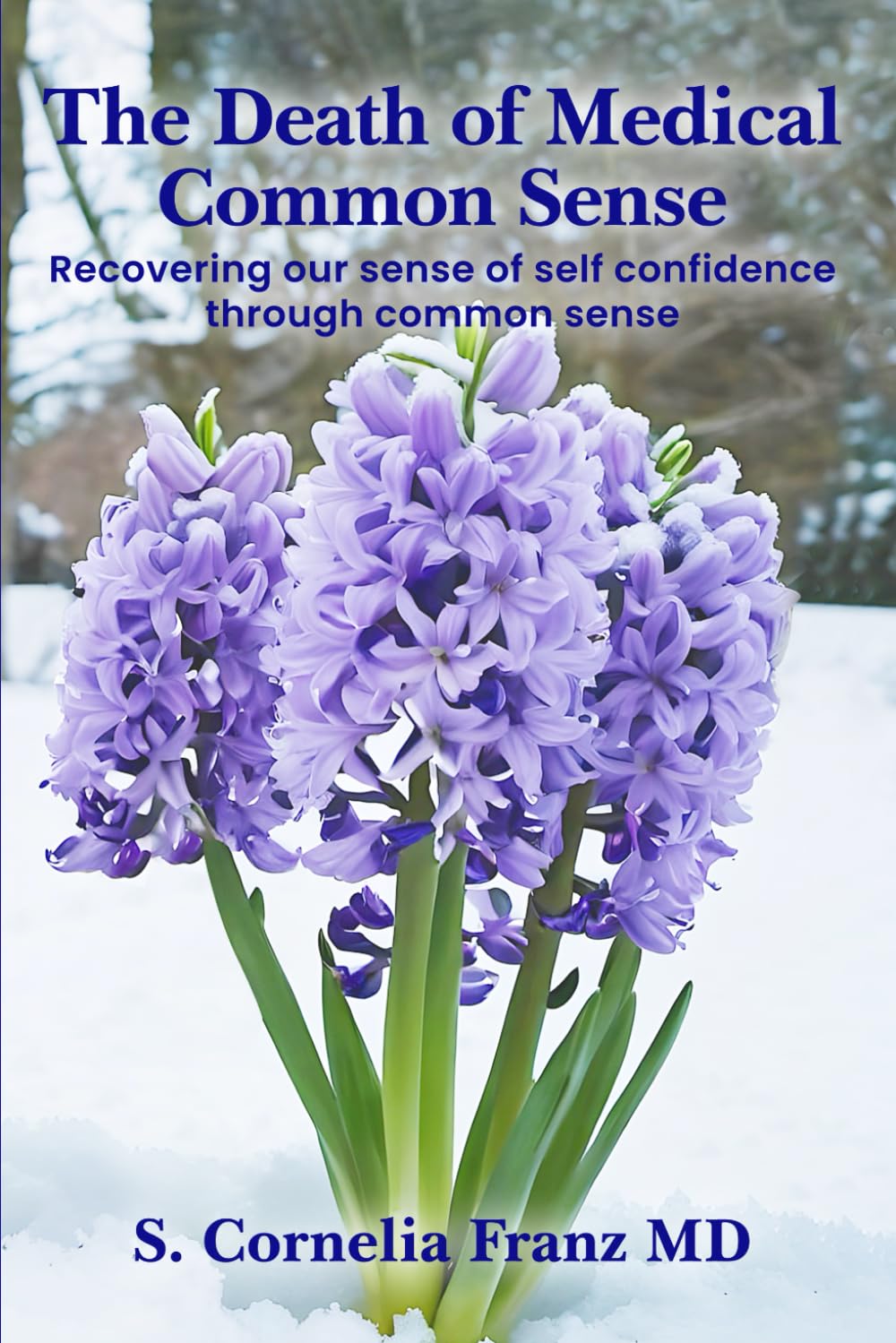 The Death of Medical Common Sense: Recovering Our Sense of Self-confidence Through Common Sense