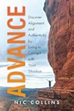 Advance: Discover Alignment and Authenticity by Living in Concert with Your Situation