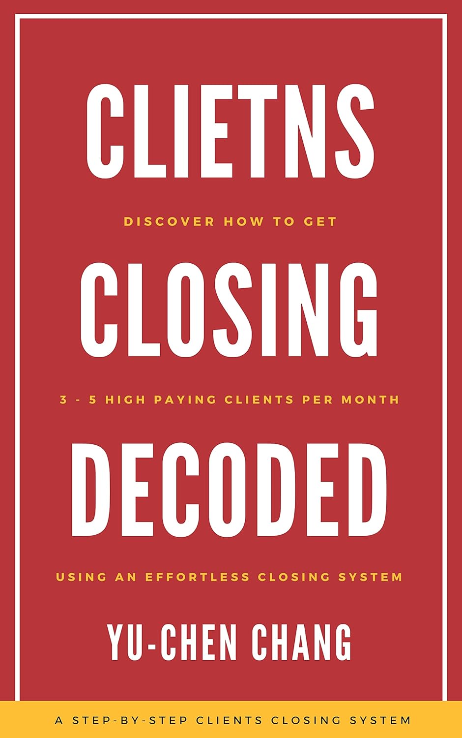 Amazon.com: Clients Closing Decoded: For Agency Owner How to Easily Get ...