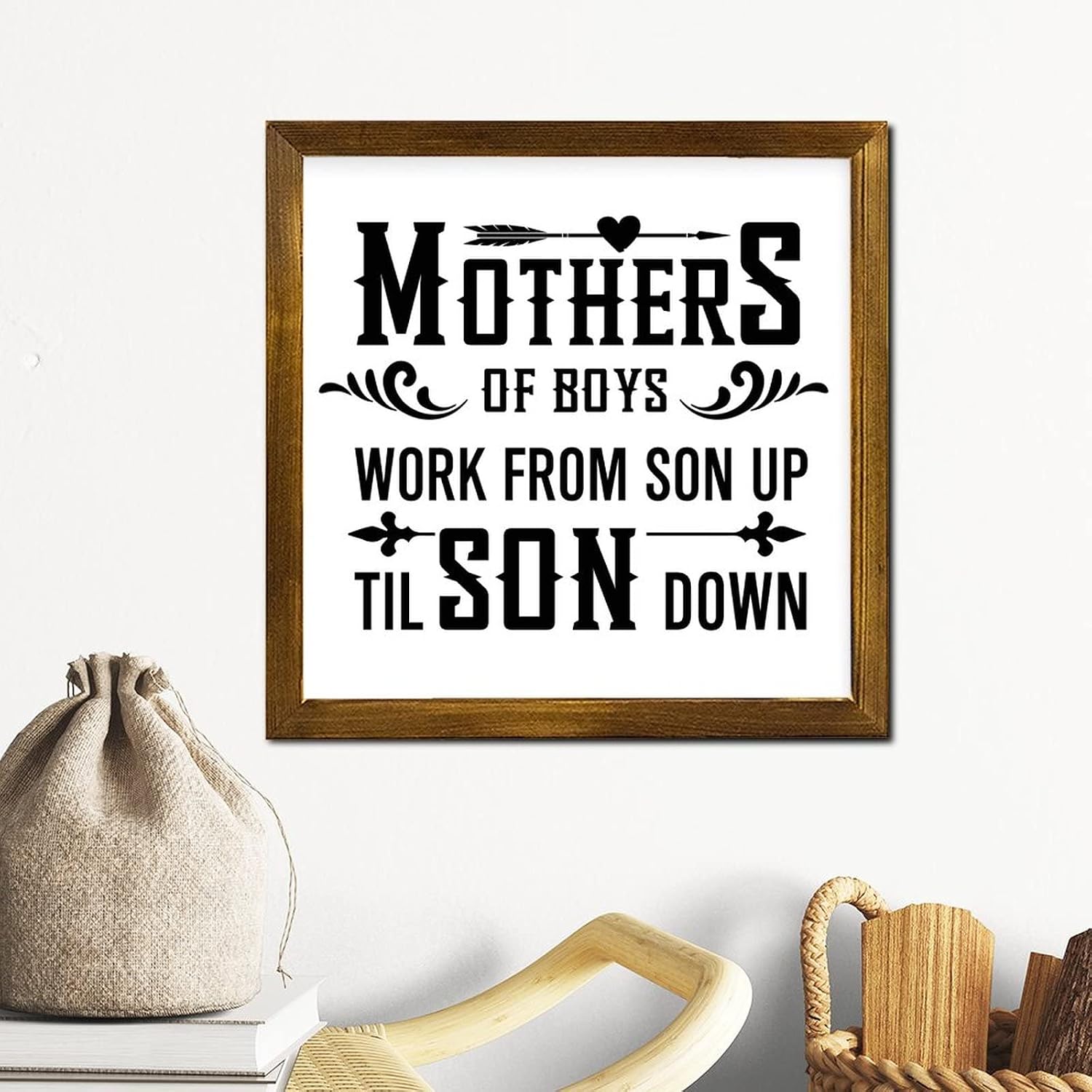 Mothers of Boys Work from Son Up Til Son Down Framed Wooden Sign Quote Saying Porch Sign Rustic Wall Decor Farmhouse Rustic Wooden for Home Kitchen Living Room Table Housewarming Gift 12x12 Inch