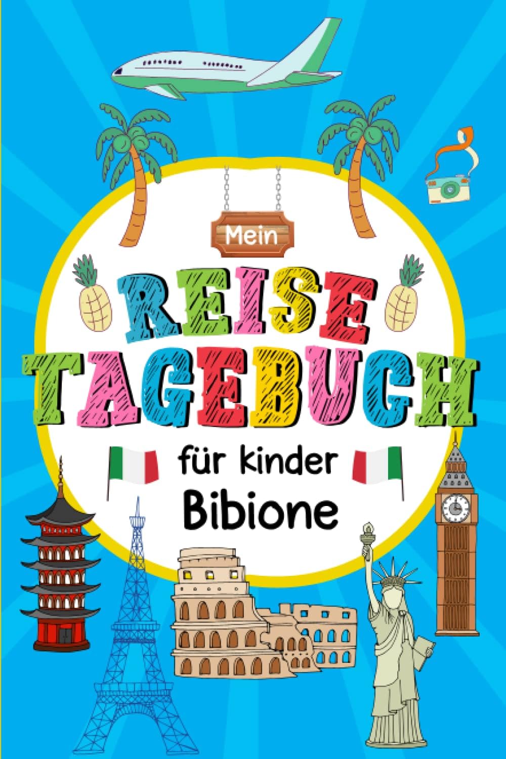 Reisetagebuch Bibione für Kinder: Italien Kinder Reise Aktivitätsbuch & Urlaubstagebuch zum Ausfüllen,Eintragen,Malen,Einkleben für Ferien & Urlaub & Unterwegs A5 (German Edition)