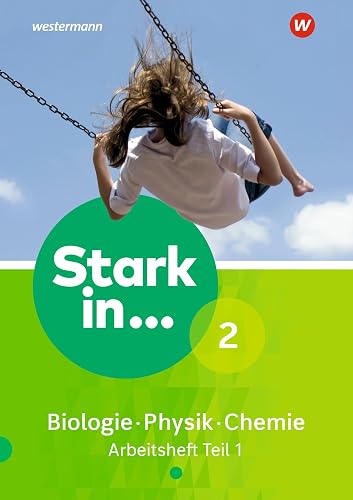 Stark in Biologie/Physik/Chemie - Ausgabe 2017: Arbeitsheft 2 - Teil 1