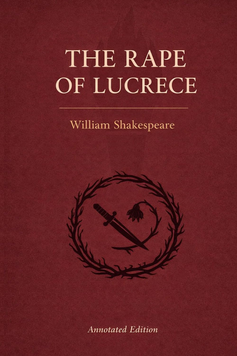 The Rape of Lucrece (Triton Shakespeare): The Complete Poem with Commentary, Literary Analysis and Context