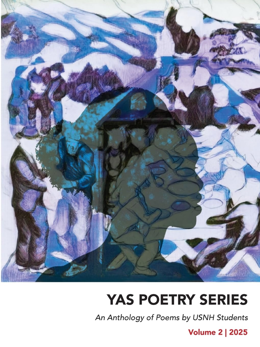 An Anthology of Poems by USNH Students: Volume 2 (Yas Poetry)
