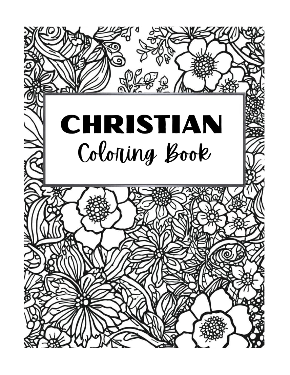 Bound To Blossom Christian Coloring Book: Adult Coloring Book