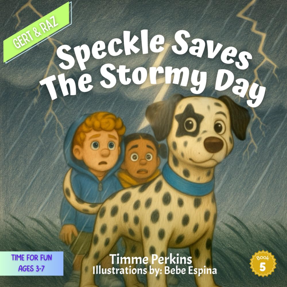 Gert & Raz | Speckle Saves the Stormy Day: How We Stay Safe in a Scary Storm (Gert & Raz: TIME FOR FUN)
