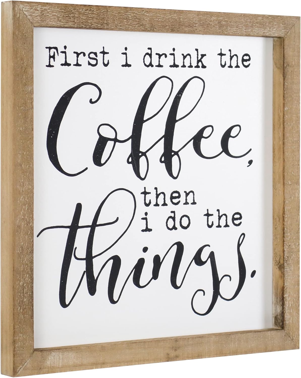 SANY DAYO HOME First I Drink The Coffee Then I Do The Things Rustic Wood Framed Coffee Signs 12 X 12 inch Hanging Farmhouse Wall Art Decor for Home, Kitchen, Coffee Bar : Home & Kitchen