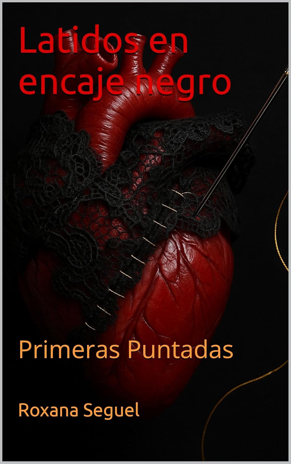 Latidos en encaje negro : Primeras Puntadas (Spanish Edition)      Kindle Edition