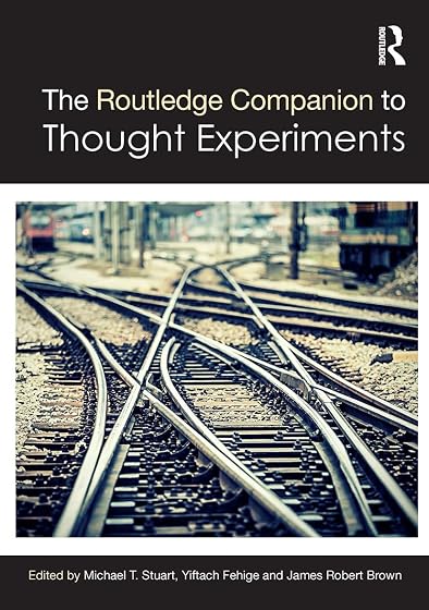 The Routledge Companion to Thought Experiments