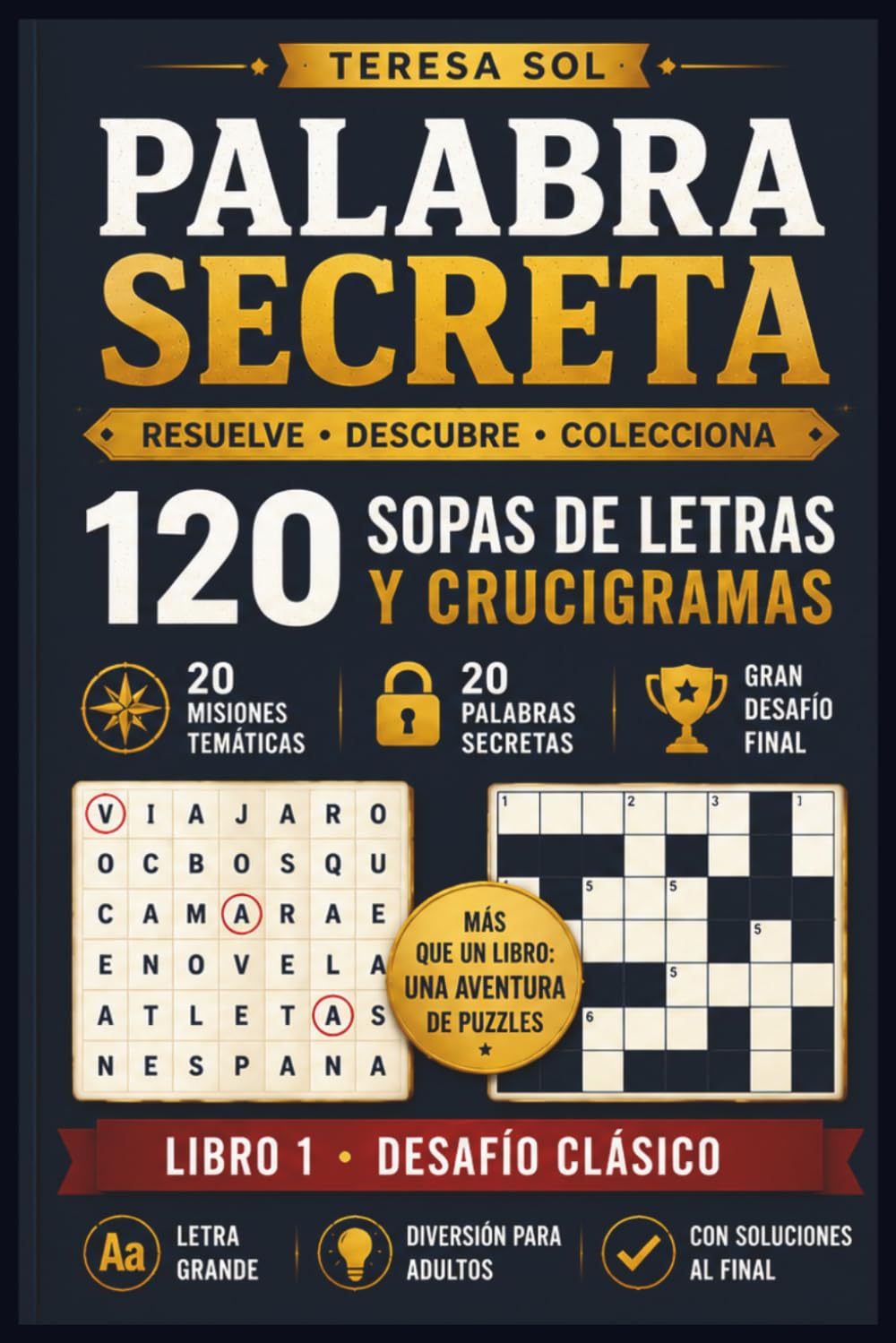 Palabra Secreta - Resuelve, Descubre, Colecciona: Sopas de Letras y Crucigramas para Adultos, Libro 1, Desafío Clásico