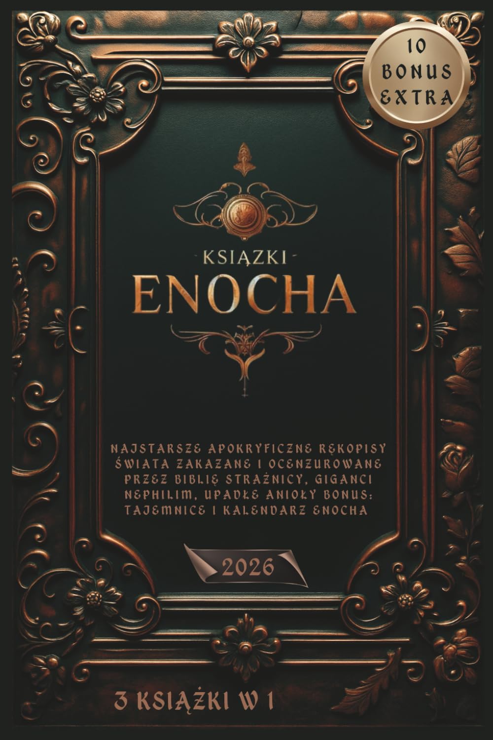 KSIĄŻKI ENOCHA-3 książki w 1: Najstarsze apokryficzne rękopisy świata zakazane i ocenzurowane przez Biblię Strażnicy, giganci Nephilim, upadłe anioły Bonus: Tajemnice i kalendarz Enocha