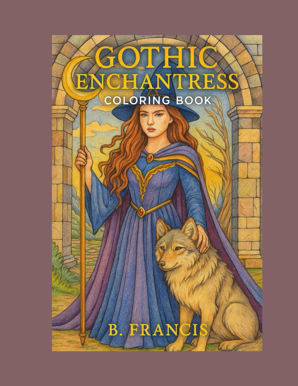 Gothic Enchantress Coloring Book for Adults: Dark Fantasy Witches, Gothic Queens, Mystical Women & Witchcraft Aesthetic Designs: 65 Detailed Gothic ... Portraits for Relaxation and Creativity