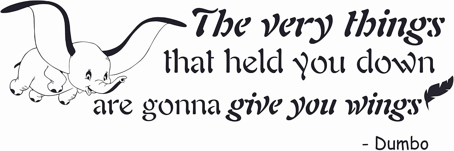 Vinyl Wall Decal: Inspiral Dumbo Movie Quotes - The Very Things That Held You Down are Gonna Give You Wings | 7" x 20" Kids Nursery Bedroom Home Sticker Décor