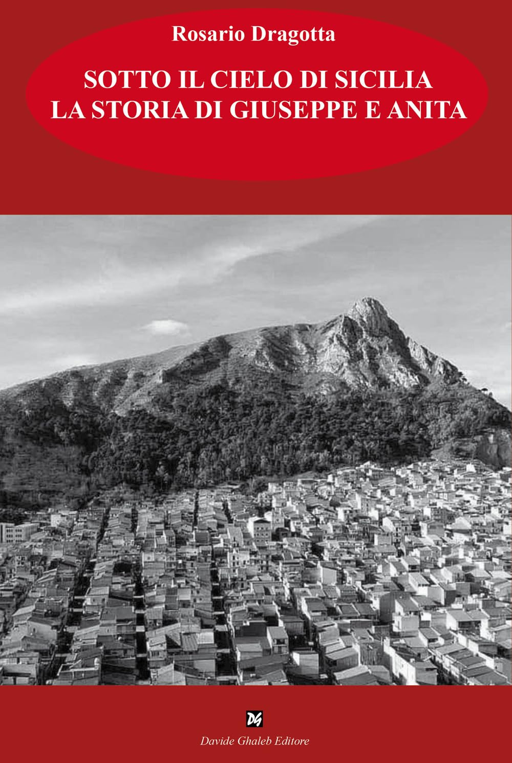 Sotto Il Cielo Di Sicilia. La Storia Di Giuseppe E Anita - 4