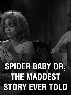 Spider Baby or, The Maddest Story Ever Told