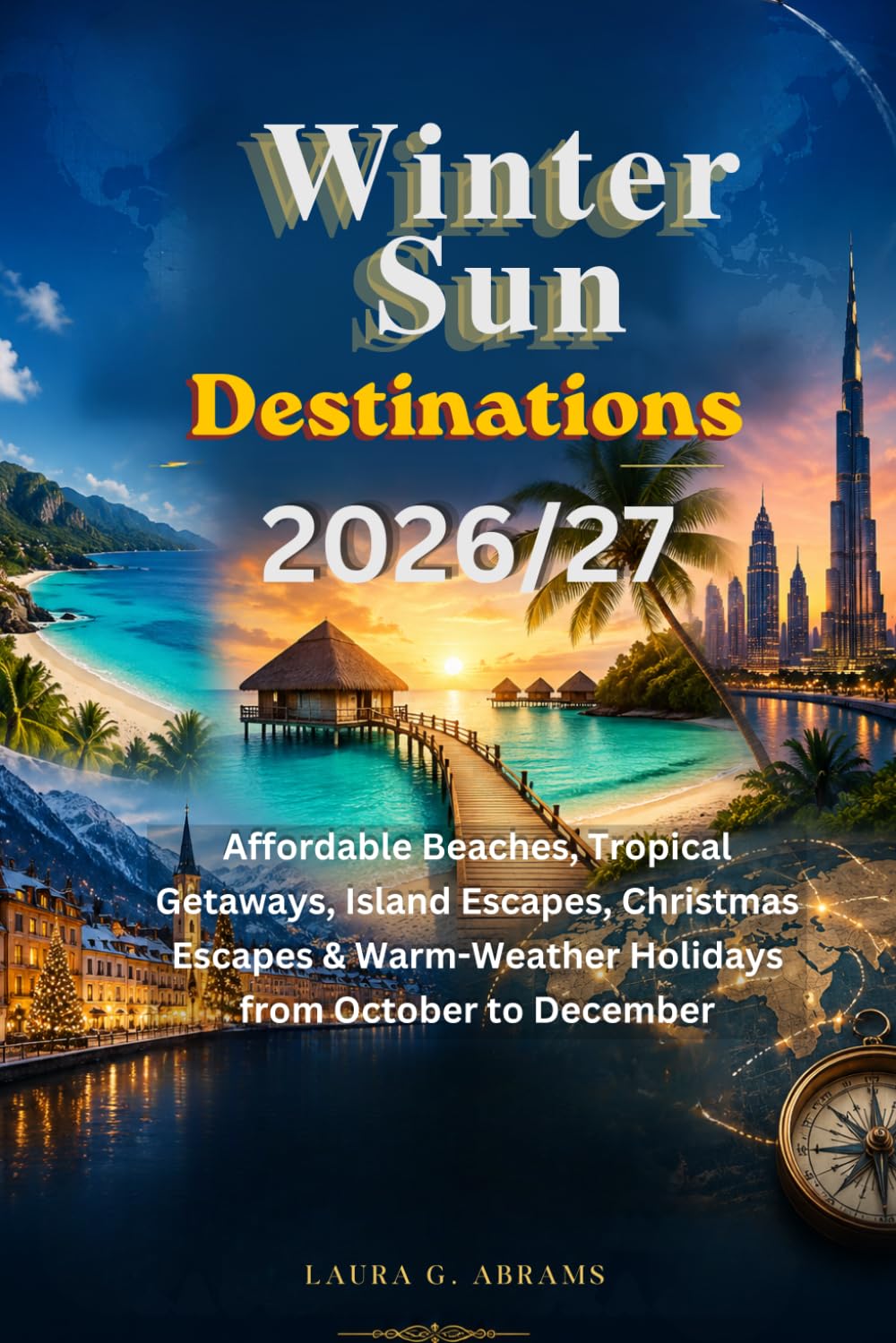 Winter Sun Destinations 2026/27: Affordable Beaches, Tropical Getaways, Island Escapes, Christmas Escapes & Warm-Weather Holidays from October to December