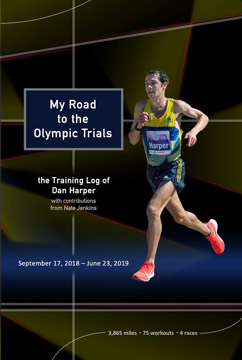 My Road to the Olympic Trials: the Training Log of Dan Harper