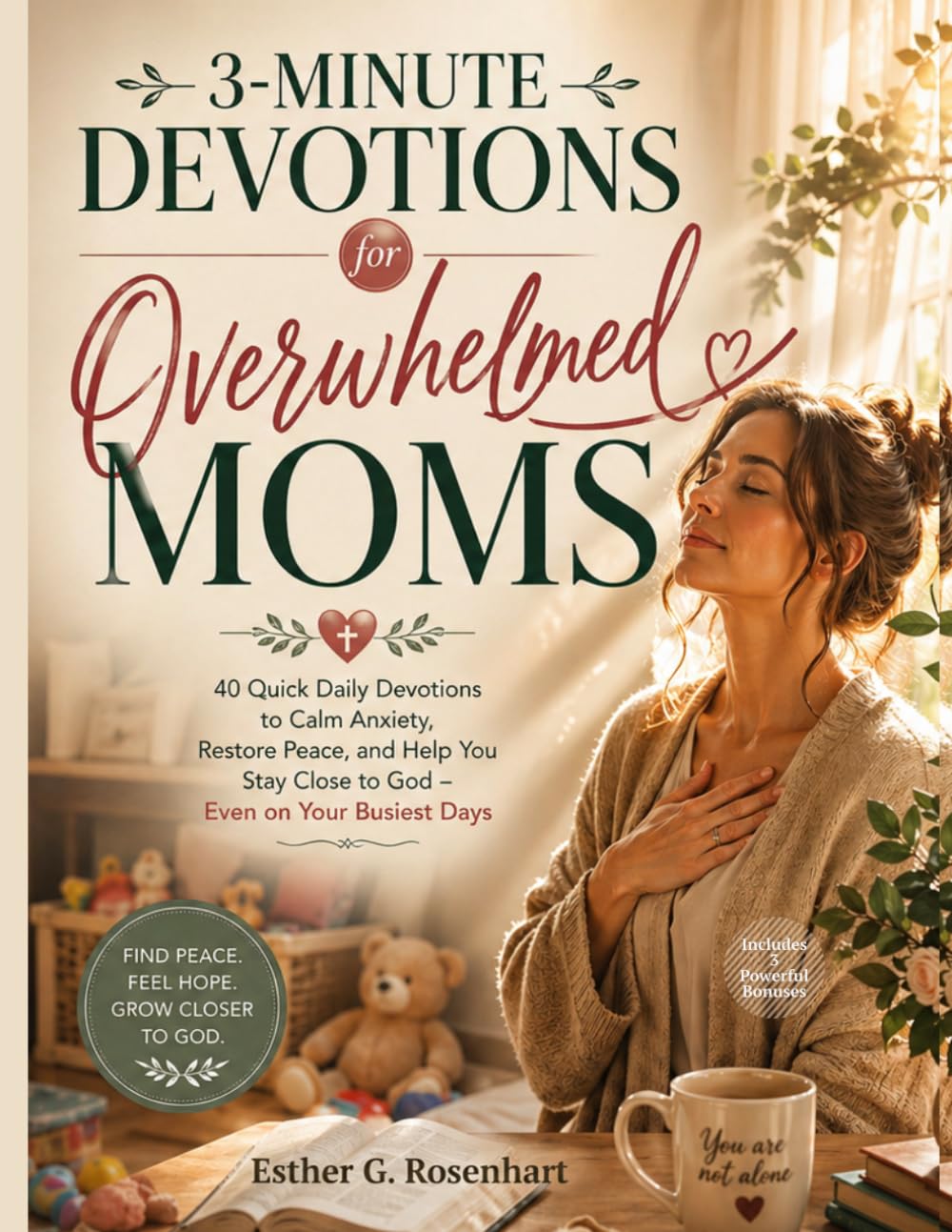3-Minute Devotions for Overwhelmed Moms: 40 Quick Daily Devotions to Calm Anxiety, Restore Peace, and Help You Stay Close to God – Even on Your Busiest Days