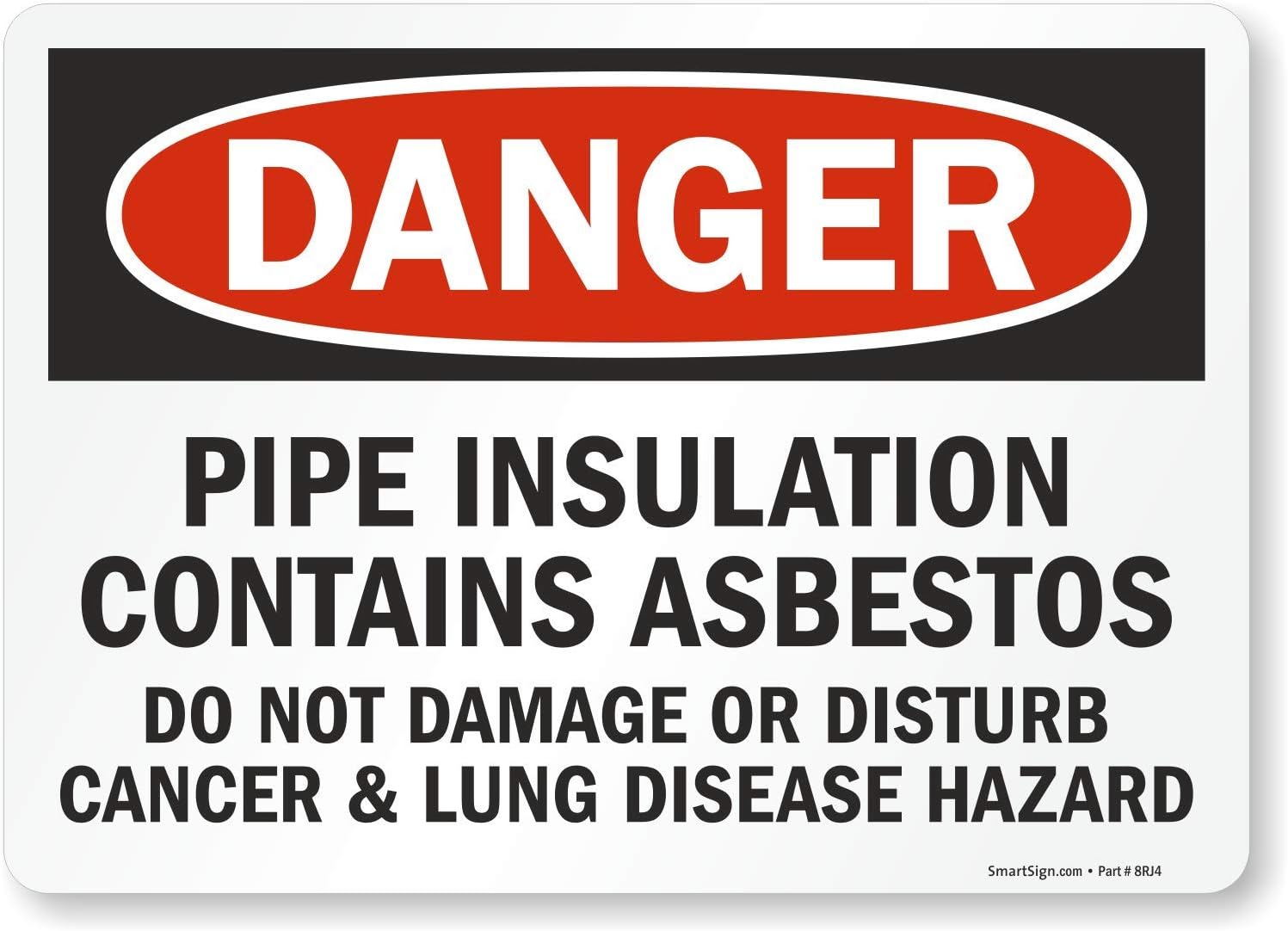 SmartSign “Danger Pipe Insulation Contains Asbestos Do Not Damage or
