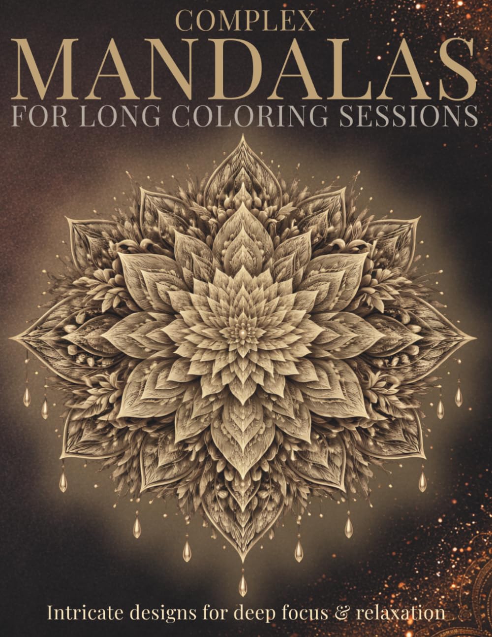 Complex Mandalas for Long Coloring Sessions: Intricate Mandala Designs for Focus, Creativity, and Deep Relaxation (StillHaven Studio Mandalas – Hard)