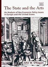 The State and the Arts: An Analysis of Key Economic Policy Issues in Europe and the United States