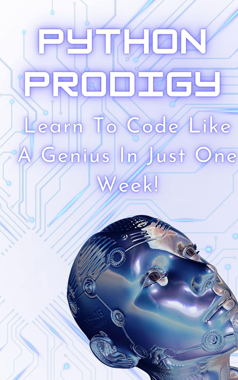 Amazon.com: PYTHON PRODIGY: Learn To Code Like A Genius In One Week ...