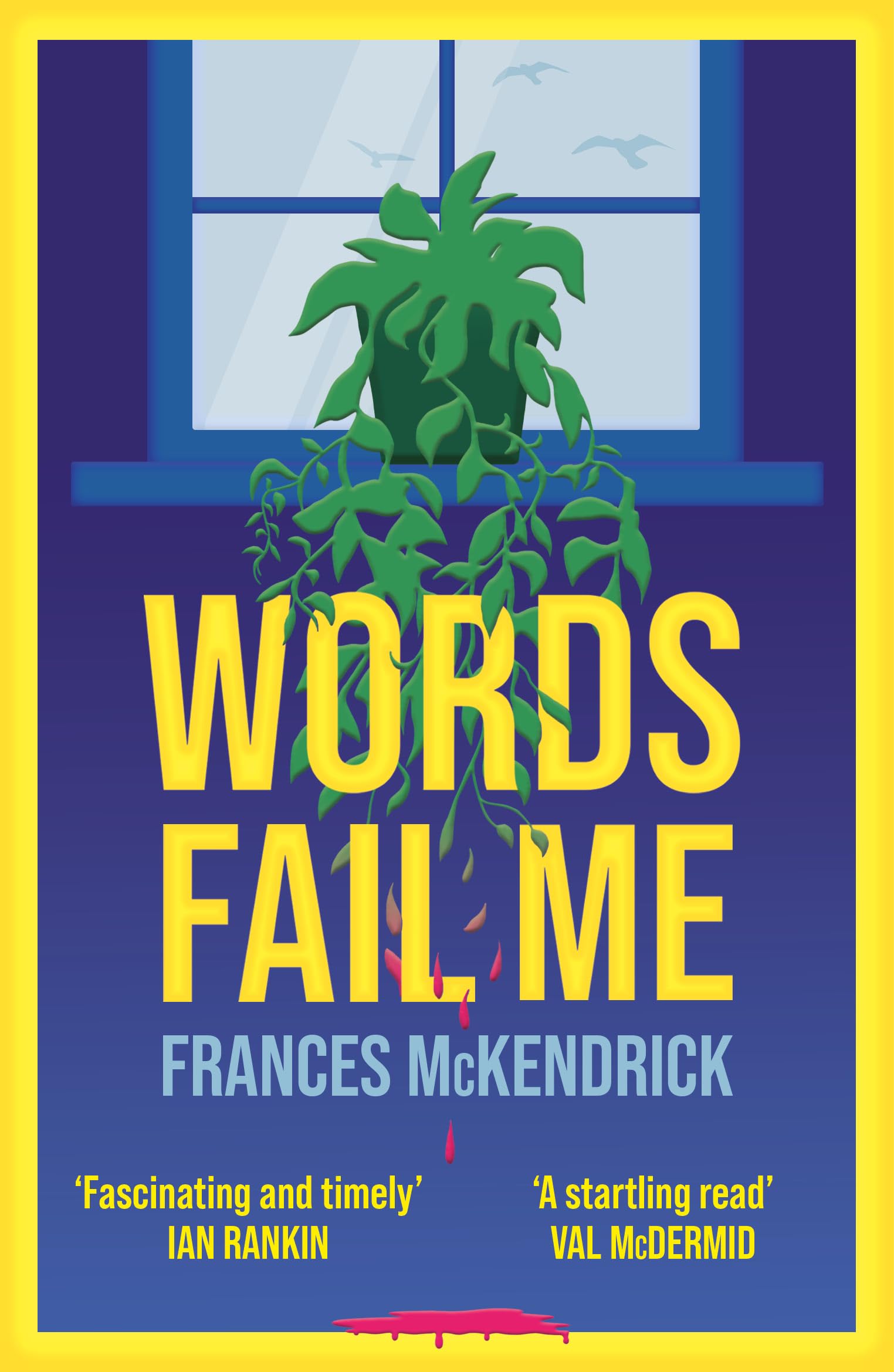 Words Fail Me: a gripping page-turner about angst,... - McKendrick, Frances