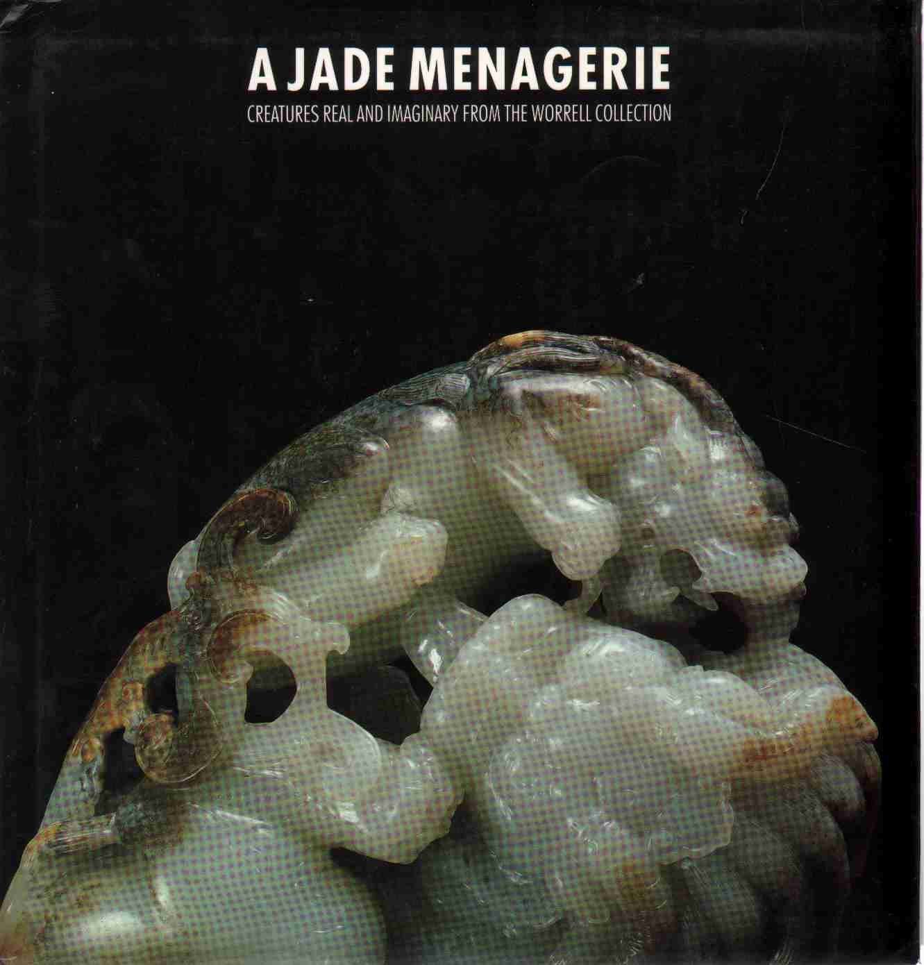 Jade Menagerie Creatures Real and Imaginary from the Worrell Collection John Ayers Amazon
