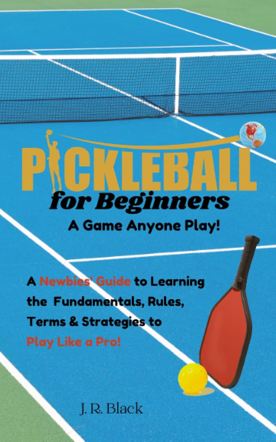Why Pickleball? Because anyone can play! A Newbie's Guide to Learning