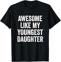Awesome Like My Youngest Daughter Mother's Day Father's Day T-Shirt