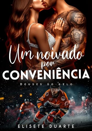 UM NOIVADO POR CONVENIÊNCIA : DEUSES DO GELO (Portuguese Edition)