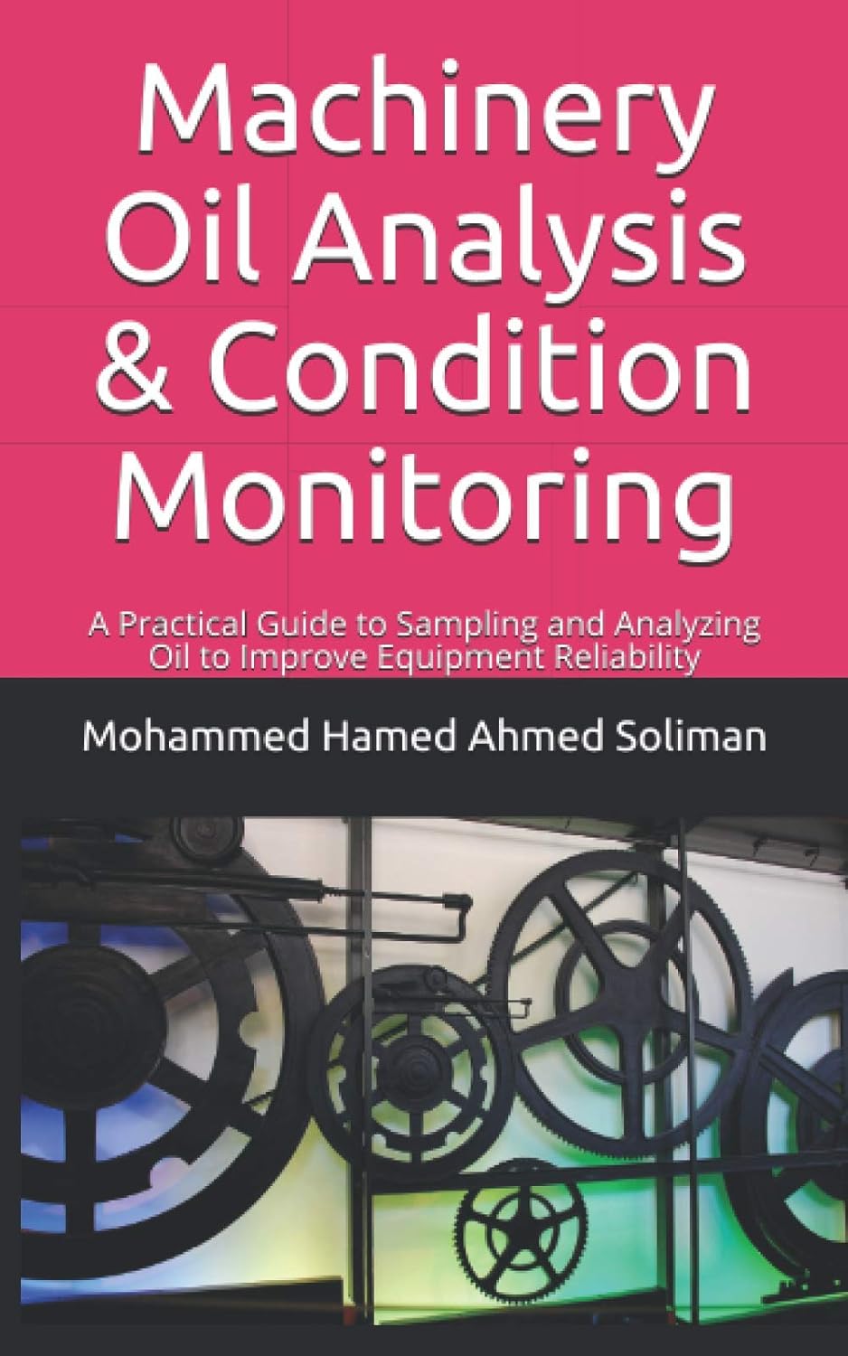 Buy Machinery Oil Analysis & Condition Monitoring A Practical Guide to