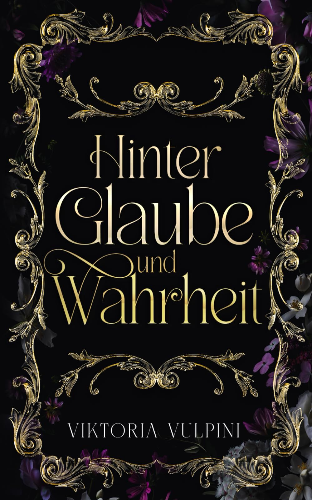 Hinter Glaube und Wahrheit (Ein Erbe aus Licht und Dunkelheit)