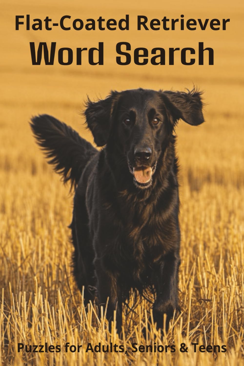 Words About Flat-Coated Retrievers Word Search Puzzles: Easy-to-Read Word Searches About Flat-Coated Retrievers – Loyal Companions, Training, Fun ... Pet Lovers, Vacations, and Relaxing Moments