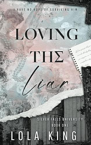 Loving The Liar: A Second Chance Dark Romance (Silver Falls University)