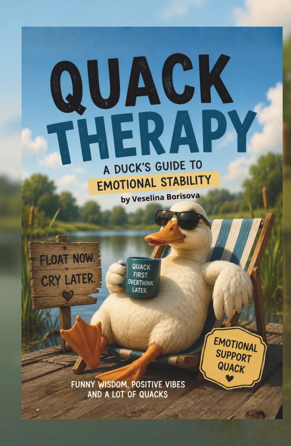 QUACK THERAPY A Duck’s Guide to Emotional Stability: A Funny Emotional Support Gift Book for Overthinkers, Chaos Survivors & Emotionally Tired Humans