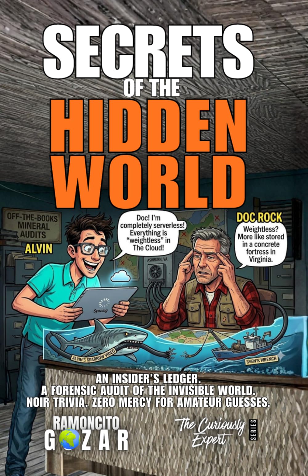 SECRETS OF THE HIDDEN WORLD: AN INSIDER’S LEDGER. A FORENSIC AUDIT OF THE INVISIBLE WORLD. NOIR TRIVIA. ZERO MERCY FOR AMATEUR GUESSES. (The Curiously Expert Series)