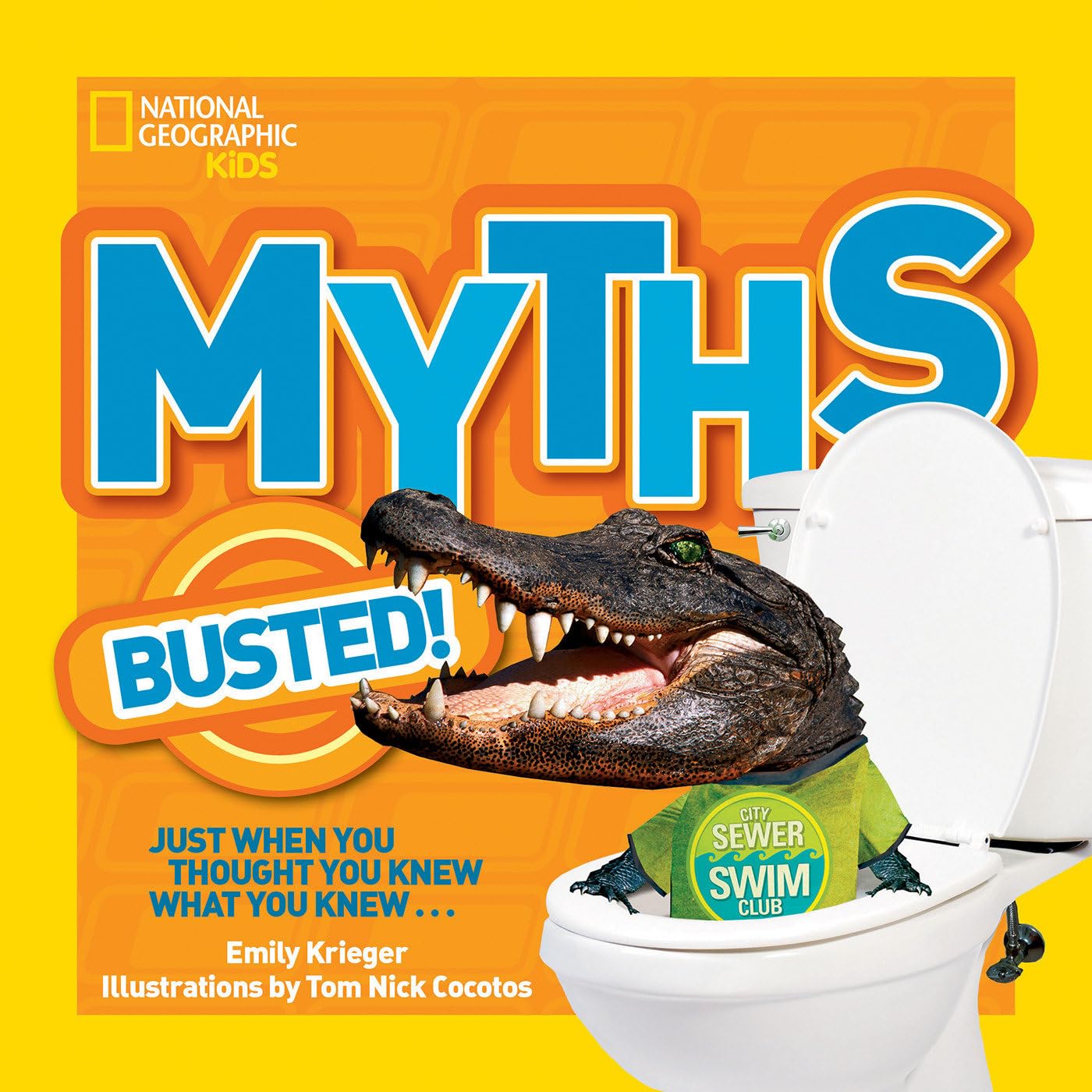 National Geographic Kids Myths Busted! Just When You Thought You Knew National Geographic Kids Myths Busted! Just When You Thought You Knew
