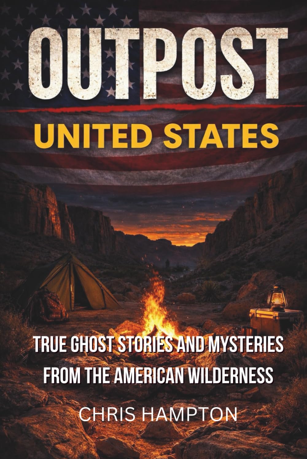 OUTPOST: UNITED STATES: True Ghost Stories and Mysteries from the American Wilderness
